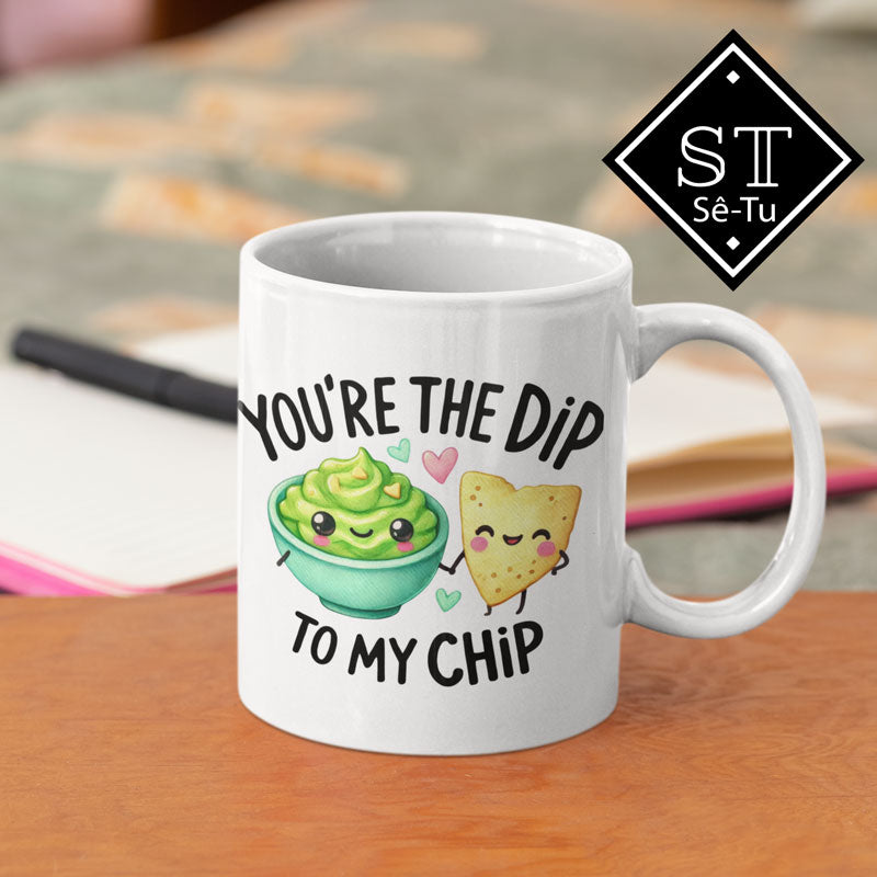 You're TheDid To My Chip Mug